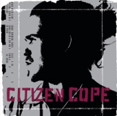 Citizen Cope - Let The Drummer Kick (Album Version)
