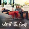 Stream & download Late to the Party