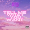 Tell Me What You Want - Single