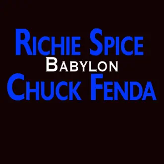 Babylon (feat. Chuck Fenda) - Single by Richie Spice album reviews, ratings, credits