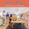Stream & download Dinner Party - Relaxing Jazz Collection: Smooth Moods, Cool Swing Jazz, Gospel Atmospheres