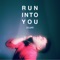 Run Into You - Leland lyrics