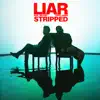 Liar (with Teddy Swims) [Stripped] - Single album lyrics, reviews, download