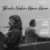Bhule Nahin Hain Hum - Single album lyrics, reviews, download