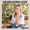 Never Done Love - Single