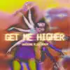 Stream & download Get Me Higher (Catching Flies Remix) - Single