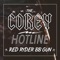 Red Ryder B.B Gun - The Corey Hotline lyrics