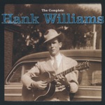 Hank Williams - You're Gonna Change (Or I'm Gonna Leave)