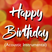 Happy Birthday (Acoustic Instrumental) - Happy Birthday