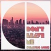Full Moon Music - Don't Leave Me(Wanting More)