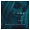 Work It Out (Vintage Culture Late Night Remix) - Single album lyrics, reviews, download