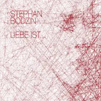 Liebe Ist... by Stephan Bodzin album reviews, ratings, credits