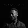 What Do They Say When I'm Not In the Room? - Single album lyrics, reviews, download