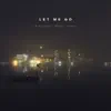 Let Me Go (feat. Bodhi Jones) - Single album lyrics, reviews, download
