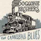 The Doggone Brothers - Cannonball Blues