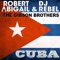 Cuba (feat. The Gibson Brothers) [Radio Edit] - Robert Abigail & DJ Rebel lyrics