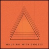 Walking With Ghosts - Single