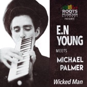 E.N Young/Michael Palmer - Wicked Man