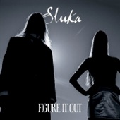 Sluka - Figure It Out