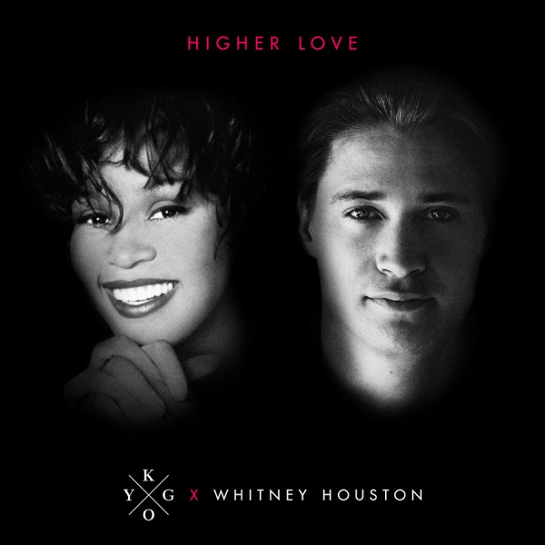 Higher Love - Single - Kygo & Whitney Houston