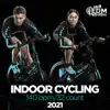 Indoor Cycling 2021: 60 Minutes Mixed for Fitness & Workout 140 bpm/32 Count album lyrics, reviews, download