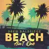Beach Ain't One - Single album lyrics, reviews, download