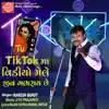 Tu Tiktok Ma Video Mele Jiv Gabhray Chhe (Original) - Single album lyrics, reviews, download