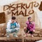 Disfruto Lo Malo - Natanael Cano & Junior H lyrics