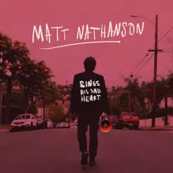 Sings His Sad Heart - Matt Nathanson