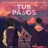 Tus Pasos - Single album lyrics, reviews, download