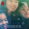 Mystery of Me ((from the Netflix Film "Found")) [feat. MILCK] - Single album lyrics, reviews, download