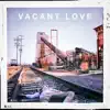 Stream & download Vacant Love (feat. Blake Rose) - Single