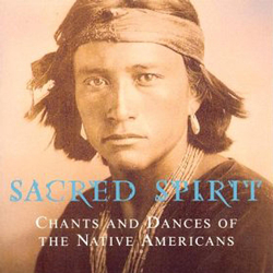Chants and Dances of the Native Americans - Sacred Spirit Cover Art