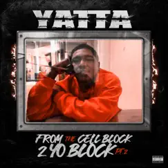 From the Cell Block 2 Yo Block, Pt. 2 by Yatta album reviews, ratings, credits