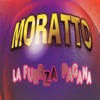 Moratto - La Fuerza Pagana