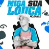 Stream & download Miga Sua Loca - Single