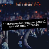 Instrumental Reggae Gospel Praise and Worship artwork