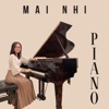 Mai Nhi: Piano - Single, 2021