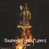 Shadows and Flames