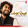 Arijit Singh - Karaoke Sing Along
