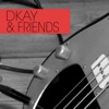 Dkay & Friends