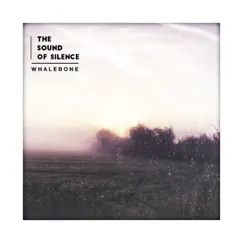 The Sound of Silence - Single by Whalebone album reviews, ratings, credits