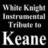 Somewhere Only We Know - White Knight Instrumental