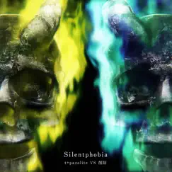 Silentphobia - Single by T+pazolite & SAKUJO album reviews, ratings, credits