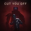 Cut You Off - Single