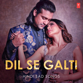 Dil Se Galti - Hindi Sad Songs - Various Artists