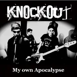 My Own Apocalypse - Single - Knockout My Own Apocalypse - Single - Knockout
