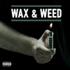 Wax & Weed - EP