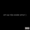 Em Sp Não Existe Amor - Single