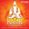 Kabir - Classic Bhajans album lyrics, reviews, download